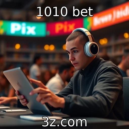 1010 bet Inovações em pagamentos: Como o Pix está transformando as apostas